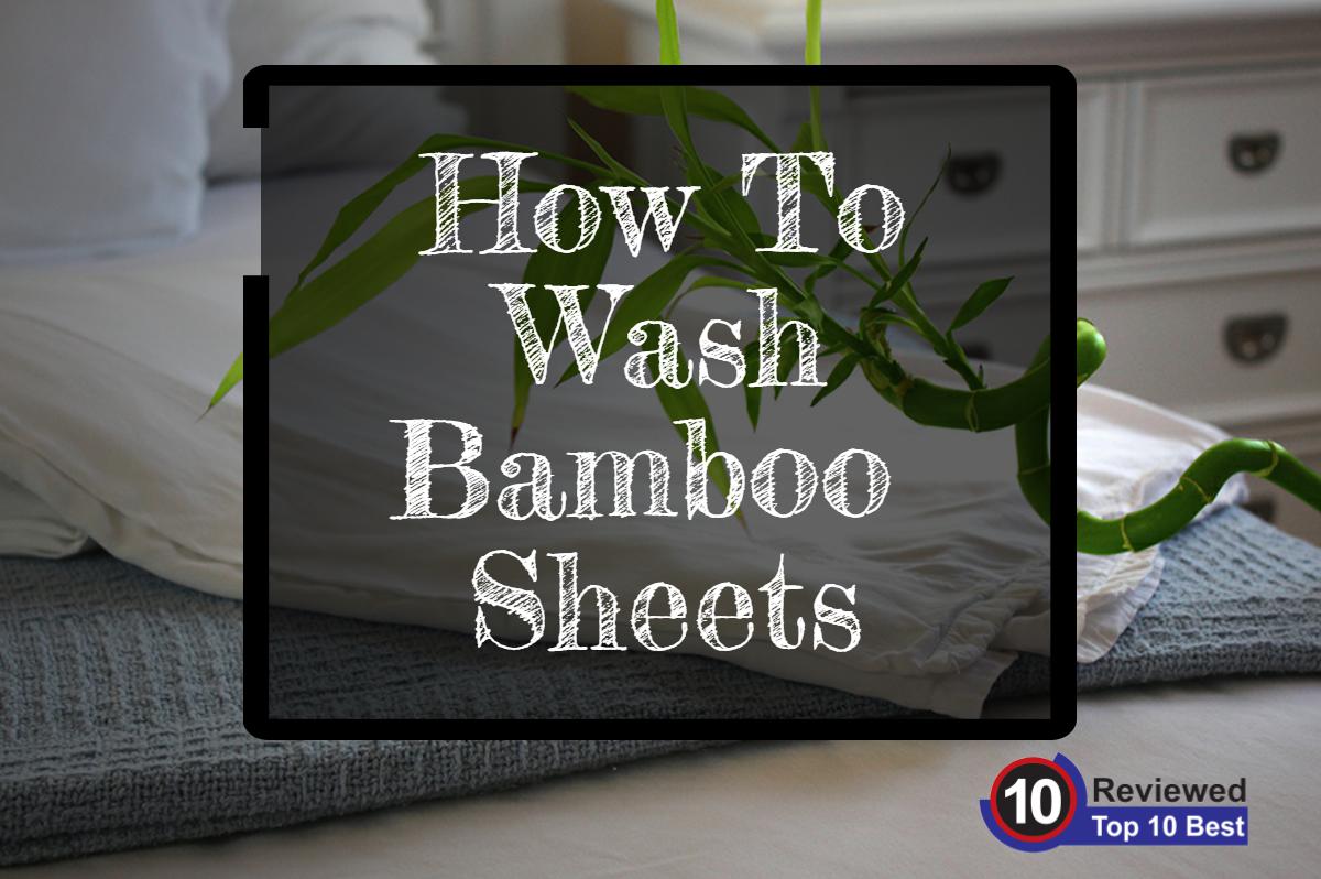 How To Wash Bamboo Sheets (Easy Steps) Ten Reviewed