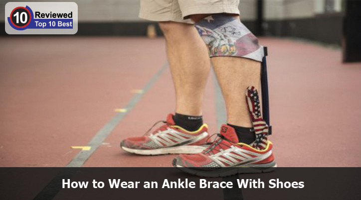 How to Wear an Ankle Brace With Shoes 