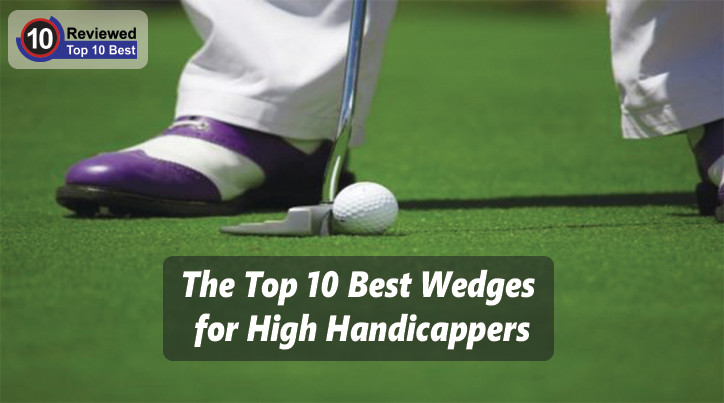 wedges for high handicappers